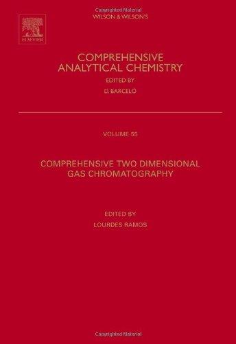 Comprehensive two dimensional gas chromatography, Volume 55 (Comprehensive Analytical Chemistry)