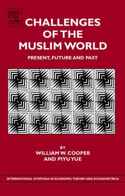Challenges of the Muslim World, Volume 19: Present, Future and Past (International Symposia in Economic Theory and Econometrics)