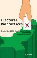 Electoral Malpractices during the 2008 Elections in Pakistan