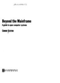 Beyond the Mainframe: A Guide to Open Computing Systems (Computer Weekly Professional)