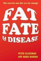 Fat, Fate, And Disease: Why We Are Losing The War Against Obesity And Chronic Disease