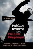 Public Events and Police Response: Understanding Public Order Policing in Democratic India