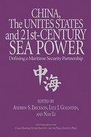 China, the United States, and 21st Century Sea Power: Defining a Maritime Security Partnership