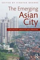 The Emerging Asian City: Concomitant Urbanities & Urbanisms