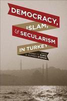 Democracy, Islam, and Secularism in Turkey