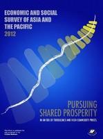 Economic and Social Survey of Asia and the Pacific 2012: Pursuing Shared Prosperity in an Era of Turbulence and High Commodity Prices