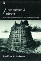 Economics and Utopia: Why the Learning Economy Is Not the End of History