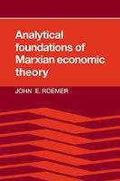 Analytical Foundations of Marxian Economic Theory New Ed Edition