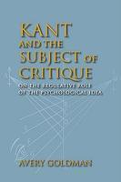 Kant and the Subject of Critique: On the Regulative Role of the Psychological Idea