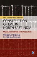 Construction of Evil in North East India: Myth, Narrative and Discourse