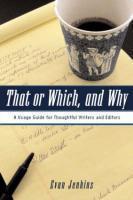 That or Which, and Why: A Usage Guide for Thougtful Writers and Editors