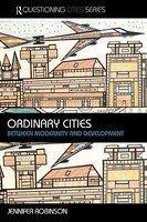 Ordinary Cities: Between Modernity and Development New ed Edition