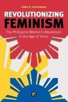 Revolutionizing Feminism: The Philippine Women's Movement in the Age of Terror