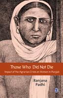 Those who did not Die: Impact of the Agrarian Crisis on Women in Punjab