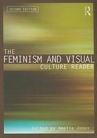 The Feminism and Visual Culture Reader 0002 Edition