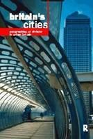Britain's Cities: Geographies of Division in Urban Britain