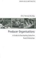 Producer Organisations: A Guide to Developing Collective Rural Enterprises