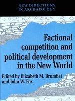 Factional Competition & Political Development in the New World
