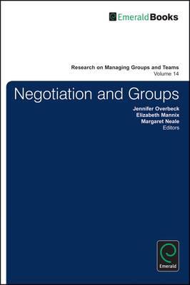 Negotiation and Groups (Research on Managing Groups and Teams)