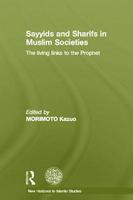 Sayyids and Sharifs in Muslim Societies: The Living Links to the Prophet