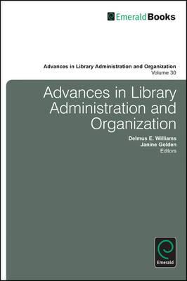 Advances in Library Administration and Organization (Advances in Library Administration & Organization)