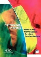 Performing Hybridity: Impact of New Technologies on the Role of Teacher-Librarians