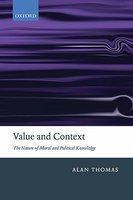 Value and Context: The Nature of Moral and Political Knowledge