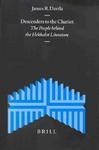 Supplements to the Journal for the Study of Judaism, Descenders to the Chariot: The People Behind the Hekhalot Literature