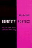 Identity Poetics: Race, Class, and the Lesbian-Feminist Roots of Queer Theory