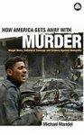 How America Gets Away with Murder: Illegal Wars, Collateral Damage and Crimes Against Humanity