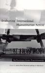 Evaluating International Humanitarian Action: illustrated edition Edition