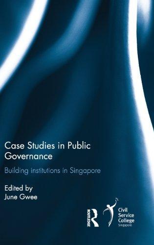 Case Studies in Public Governance: Building Institutions in Singapore