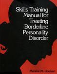 Skills Training Manual for Treating Borderline Personality Disorder 1st Edition