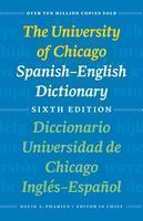 The University of Chicago Spanish-English Dictionary, Sixth Edition: Diccionario Universidad de Chicago Ingls-Espaol, Sexta Edicin (Spanish)