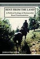 Rent from the Land: A Political Ecology of Postsocialist Rural Transformation