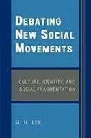 Debating New Social Movements: Culture, Identity, and Social Fragmentation