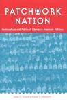 Patchwork Nation: Sectionalism and Political Change in American Politics New edition Edition