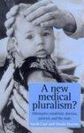 A New Medical Pluralism: Complementary Medicine, Doctors, Patients and the State