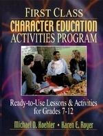 First Class Character Education Activities Program: Ready-To-Use Lessons & Activities for Grades 7-12
