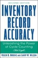 Inventory Record Accuracy: Unleashing the Power of Cycle Counting 2nd Updated Edition