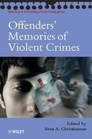 Offenders\' Memories of Violent Crimes