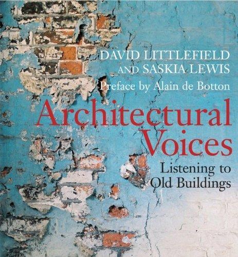 Architectural Voices: Listening to Old Buildings