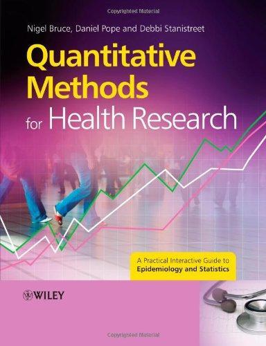 Quantitative Methods for Health Research: A Practical Interactive Guide to Epidemiology and Statistics