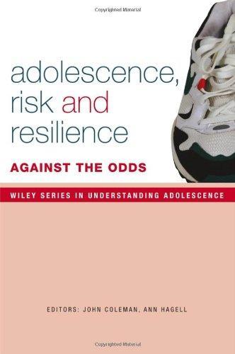 Adolescence, Risk and Resilience: Against the Odds