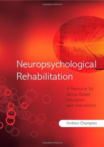 Neuropsychological Rehabilitation: A Resource for Group-Based Education and Intervention