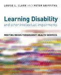 Learning Disability and Other Intellectual Impairments: Meeting Needs Throughout Health Services