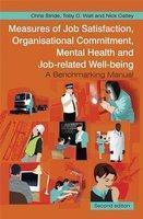 Measures of Job Satisfaction, Organisational Commitment, Mental Health and Job related Well-being: A Benchmarking Manual, 2nd Edition 2nd  Edition