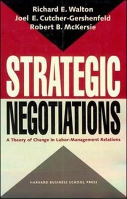 Strategic Negotiations: A Theory of Change in Labor-Management Relations