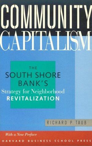 Community Capitalism: The South Shore Bank's Strategy for Neighborhood Revitalization