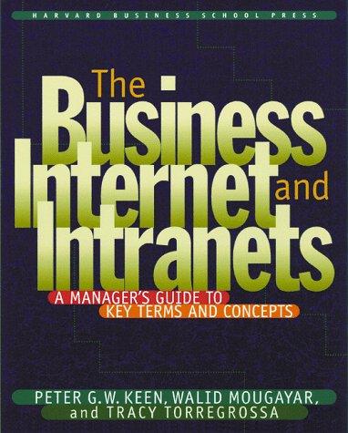 The Business Internet and Intranets: A Manager's Guide to Key Terms and Concepts 